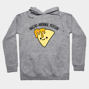 Nacho Average Person Cute Nacho Pun Hoodie